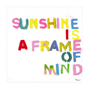 KERRI ROSENTHAL -Sunshine is a Frame of Mind Block of Love